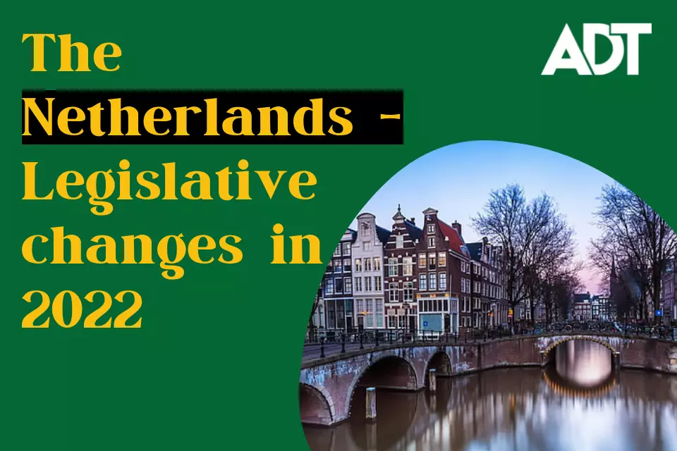 The Netherlands - Legislative changes in 2022